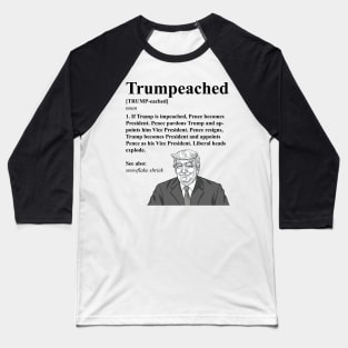 Trumpeached Definition Funny Trump shirt Baseball T-Shirt